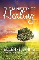The Ministry of Healing White Ellen G.