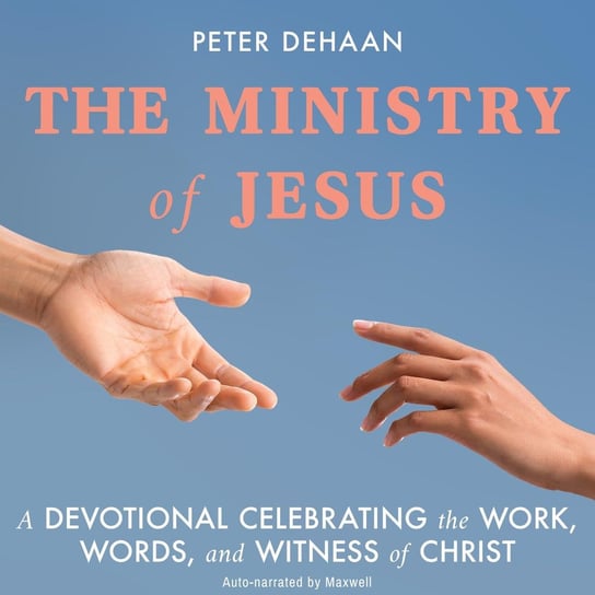 The Ministry of Jesus - audiobook Peter DeHaan