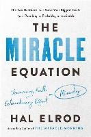 The Miracle Equation: The Two Decisions That Turn Your Biggest Goals from Possible, to Probable, to Inevitable Elrod Hal