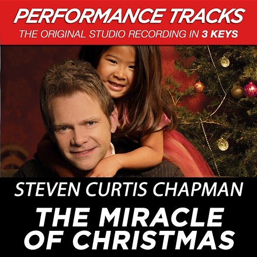 The Miracle Of Christmas Steven Curtis Chapman