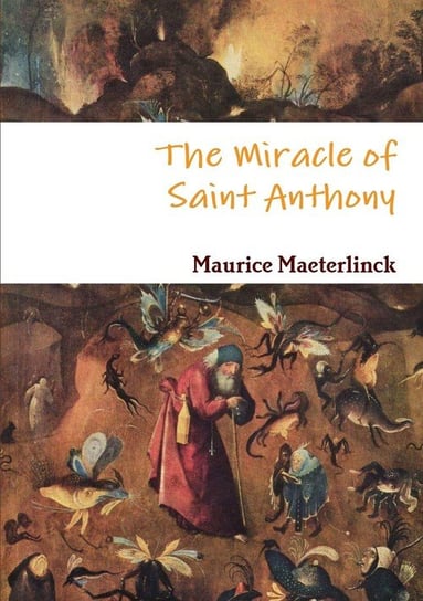 The Miracle of Saint Anthony Maeterlinck Maurice