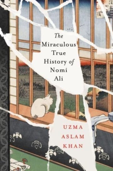 The Miraculous True History of Nomi Ali Uzma Aslam Khan
