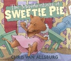 The Misadventures of Sweetie Pie Van Allsburg Chris