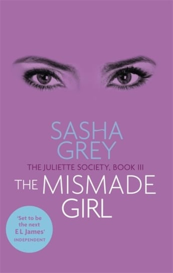 The Mismade Girl: The Juliette Society, Book III Grey Sasha