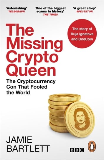 The Missing Cryptoqueen: The Crypto Con That Fooled the World Bartlett Jamie