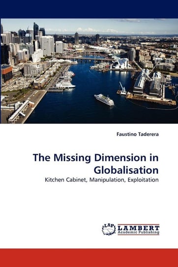 The Missing Dimension in Globalisation Taderera Faustino
