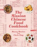 The Mission Chinese Food Cookbook Bowien Danny, Ying Chris