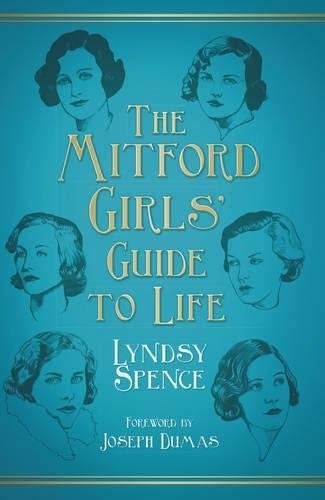 The Mitford Girls Guide to Life Lyndsy Spence