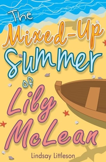 The Mixed-Up Summer of Lily McLean Lindsay Littleson