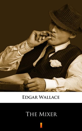 The Mixer - ebook mobi Edgar Wallace