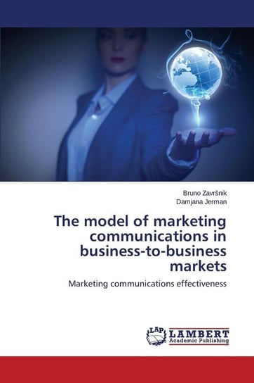 The model of marketing communications in business-to-business markets Završnik Bruno