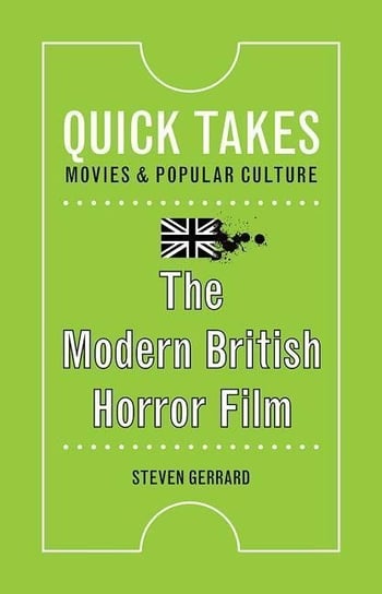 The Modern British Horror Film Gerrard Steven