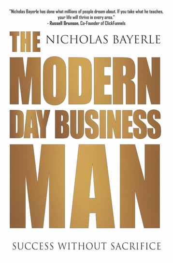 The Modern Day Business Man Nicholas Bayerle