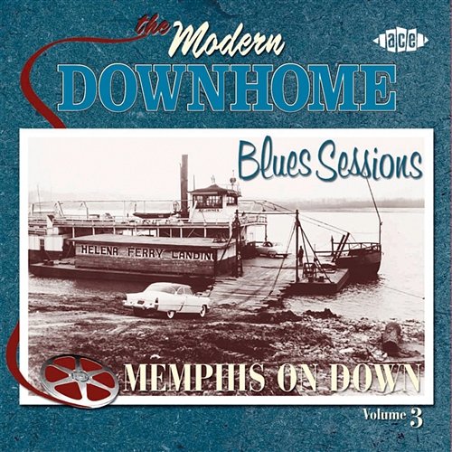 The Modern Downhome Blues Sessions Volume 3: Memphis On Down Various Artists
