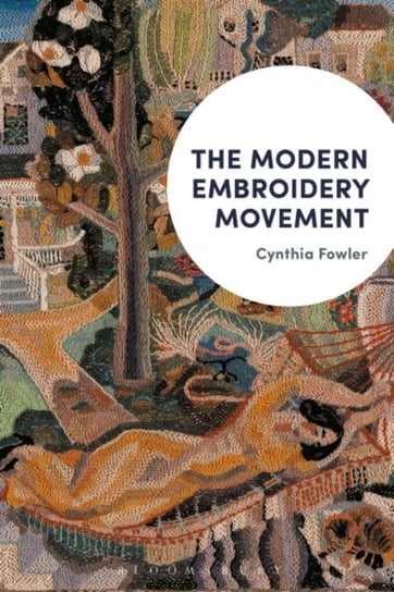 The Modern Embroidery Movement Opracowanie zbiorowe