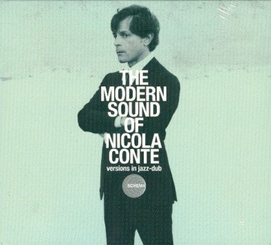 The Modern Sound of Nicola Conte Conte Nicola