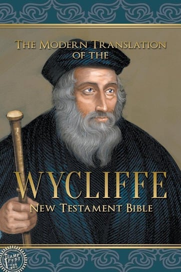 The Modern Translation of the Wycliffe New Testament Bible Wycliffe John