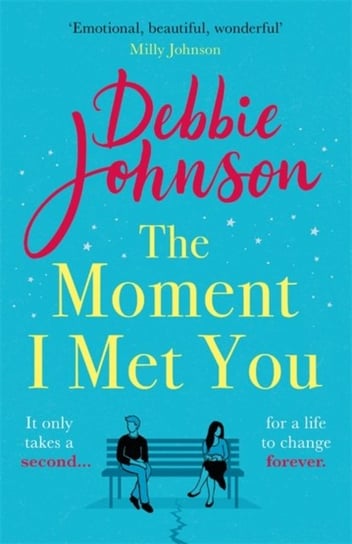 The Moment I Met You: The unmissable, romantic and heartbreaking new novel for 2021 from the million Johnson Debbie