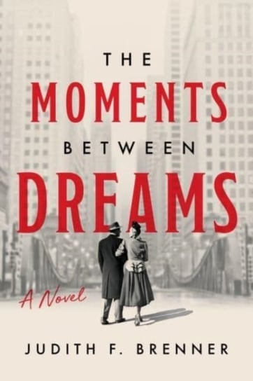 The Moments Between Dreams Greenleaf Book Group LLC