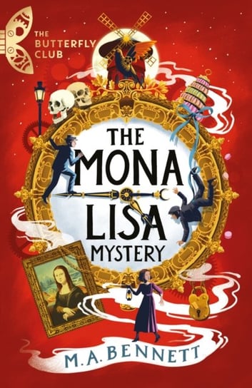 The Mona Lisa Mystery: A time-travelling adventure around Paris and Florence Welbeck Publishing Group