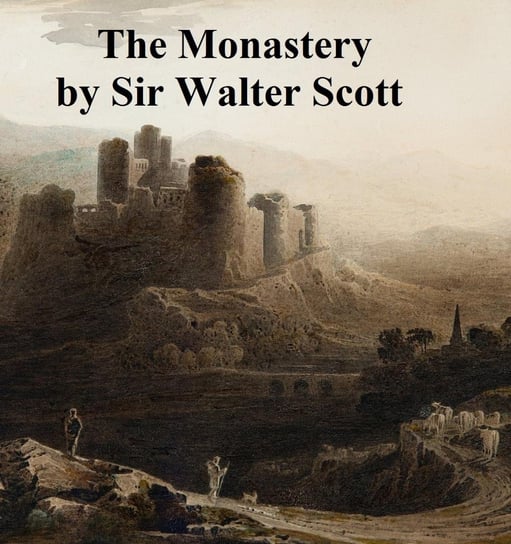The Monastery Scott Sir Walter