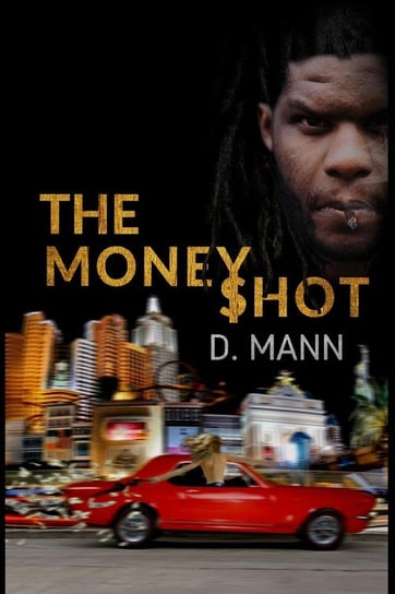 The Money Shot Mann D.