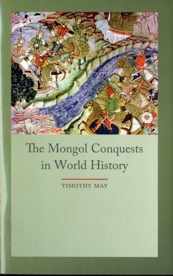 The Mongol Conquest in World History May Timothy