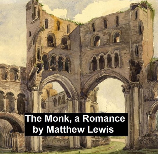 The Monk,  A Romance Matthew Lewis