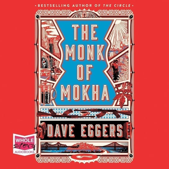 The Monk of Mokha - audiobook Eggers Dave