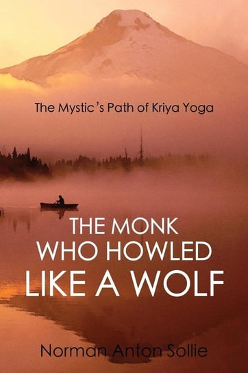 The Monk Who Howled Like a Wolf Sollie Norman Anton