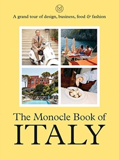 The Monocle Book of Italy Opracowanie zbiorowe
