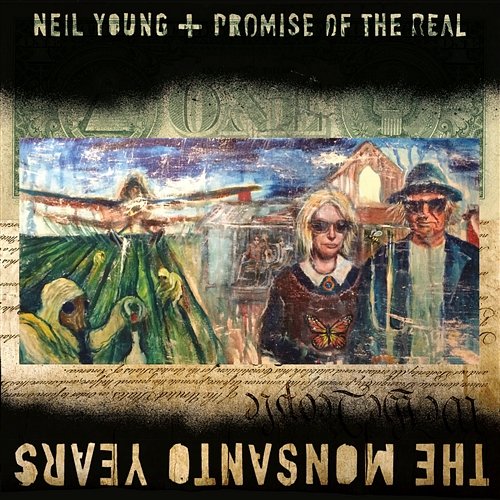 The Monsanto Years Neil Young + Promise of the Real