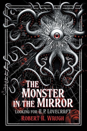 The Monster in the Mirror Waugh Robert H.