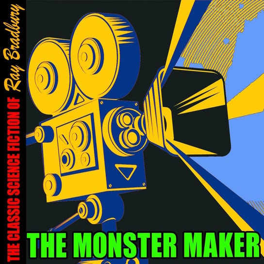 The Monster Maker Ray Bradbury