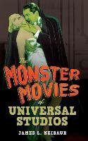 The Monster Movies of Universal Studios Neibaur James L.