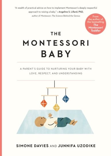 The Montessori Baby. A Parents Guide to Nurturing Your Baby with Love, Respect, and Understanding Davies Simone, Uzodike Junnifa