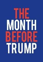THE MONTH BEFORE TRUMP Dewi Lewis Publishing