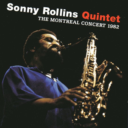 The Montreal Concert 1982 Sonny Rollins Quintet