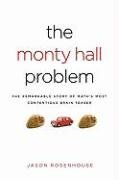 The Monty Hall Problem: The Remarkable Story of Math's Most Contentious Brain Teaser Rosenhouse Jason