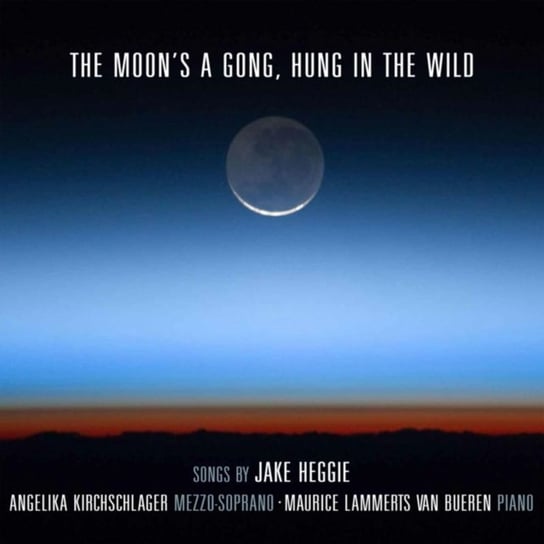 The Moon.s A Gong,Hung In The Wild Kirchschlager Angelika, Bueren Maurice