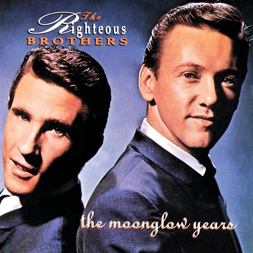 The Moonglow Years The Righteous Brothers