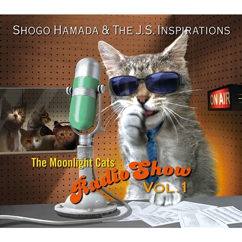 The Moonlight Cats Radio Show Vol. 1 Shogo Hamada & The J.S. Inspirations