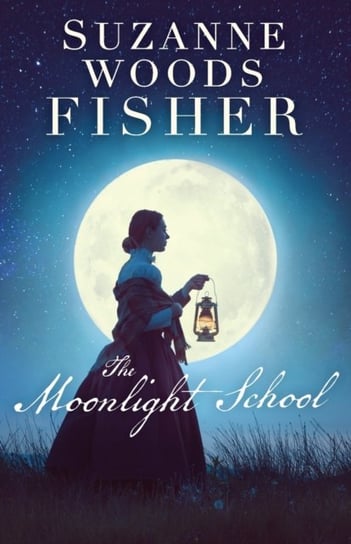 The Moonlight School Suzanne Woods Fisher