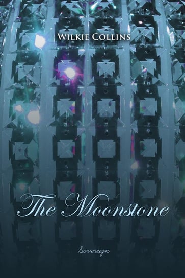 The Moonstone: A Romance Collins Wilkie