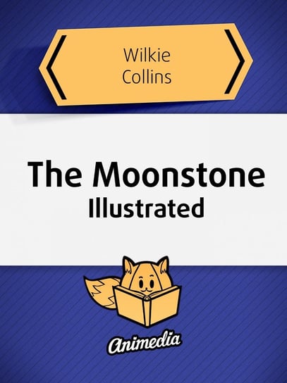The Moonstone (Illustrated) Collins Wilkie