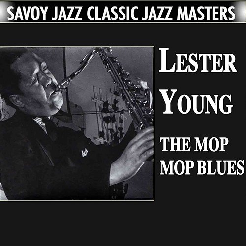 The Mop Mop Blues Lester Young