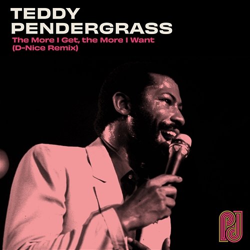 The More I Get, the More I Want (D-Nice Remix) Teddy Pendergrass x D-Nice