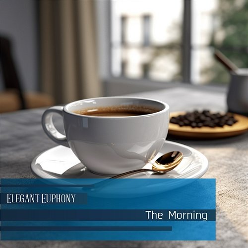 The Morning Elegant Euphony