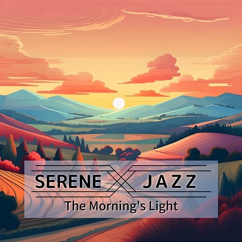 The Morning's Light Serene Jazz