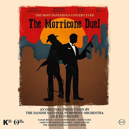The Morricone Duel: The Most Dangerous Concert Ever The Danish National Symphony Orchestra & Sarah Hicks